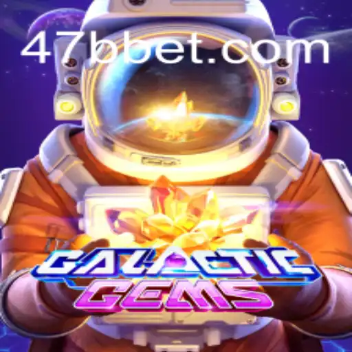 Descubra o Fascinante Mundo de GalacticGems com 47BB.com